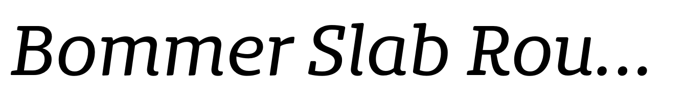 Bommer Slab Rounded Regular Italic